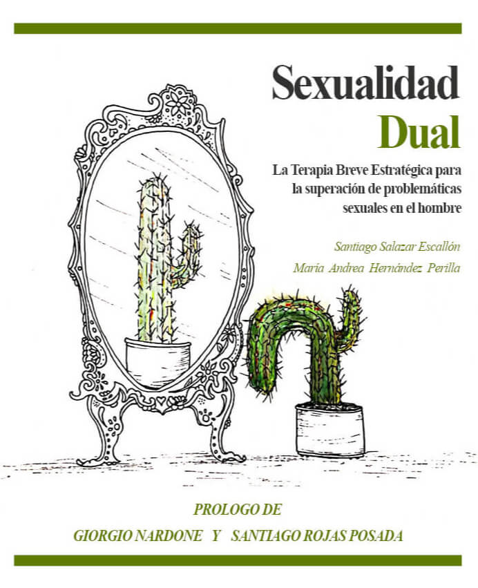 E-Book: Sexualidad Dual: La Terapia Breve Estratégica Para La Superación De Problemáticas Sexuales En El Hombre